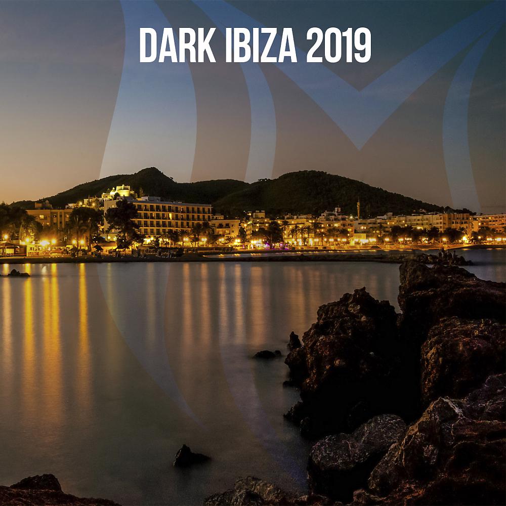 Постер альбома Dark Ibiza 2019