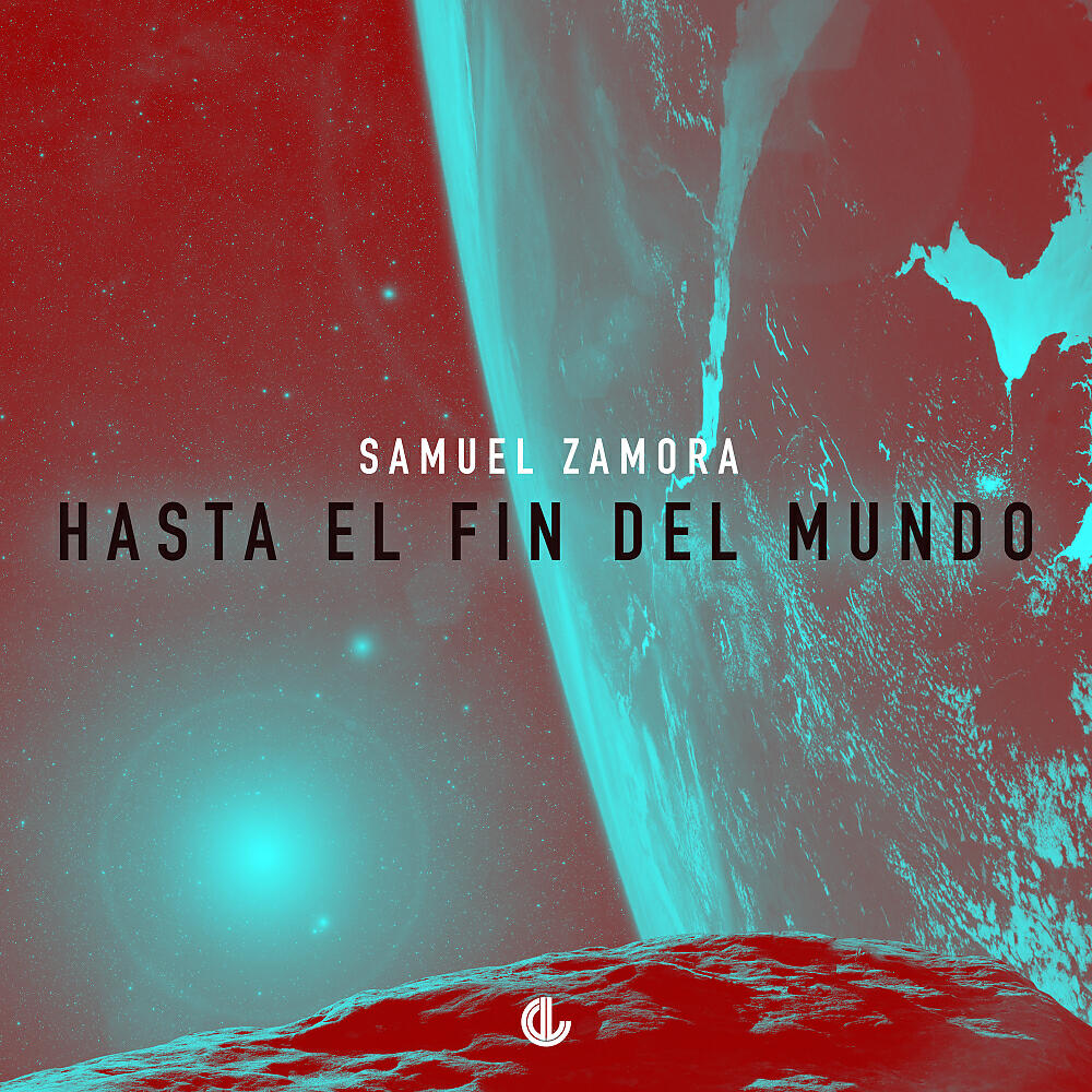Samuel Zamora - Hasta El Fin Del Mundo (Original Mix)