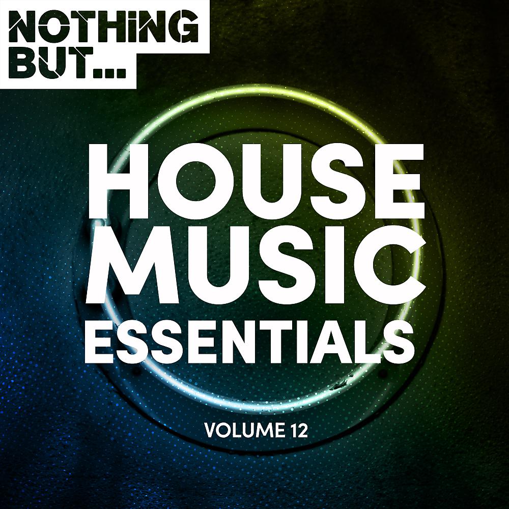 Постер альбома Nothing But... House Music Essentials, Vol. 12