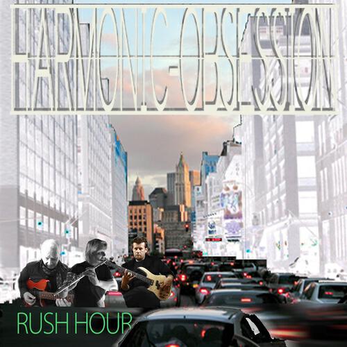 Harmonic Obsession - Rush Hour