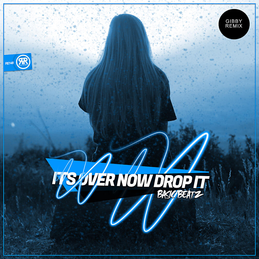 Basic Beatz - Its Over Now Drop It (Gibby Remix)