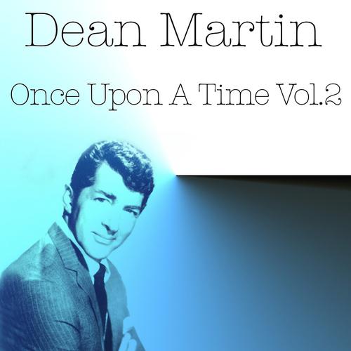 Постер альбома Dean Martin: Once Upon a Time, Vol. 2