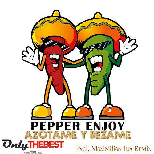 Pepper Enjoy - Azotame y Besame (Maximilian Tux Extended Remix)