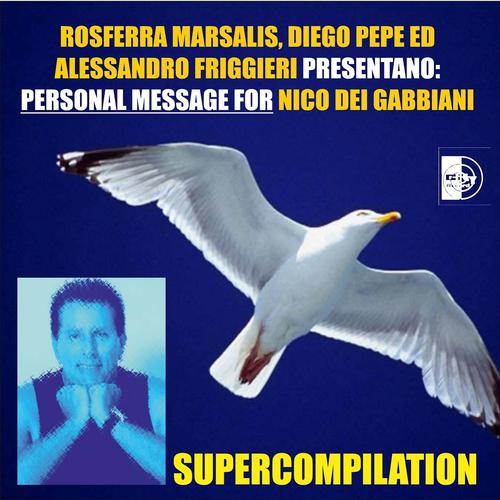 Постер альбома Personal Message for Nico dei Gabbiani (Rosferra Marsalis, Diego Pepe ed Alessandro Friggieri presentano: supercompilation)