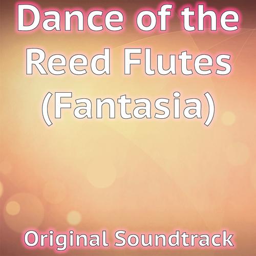 Постер альбома Dance Of The Reed Flutes (Fantasia)