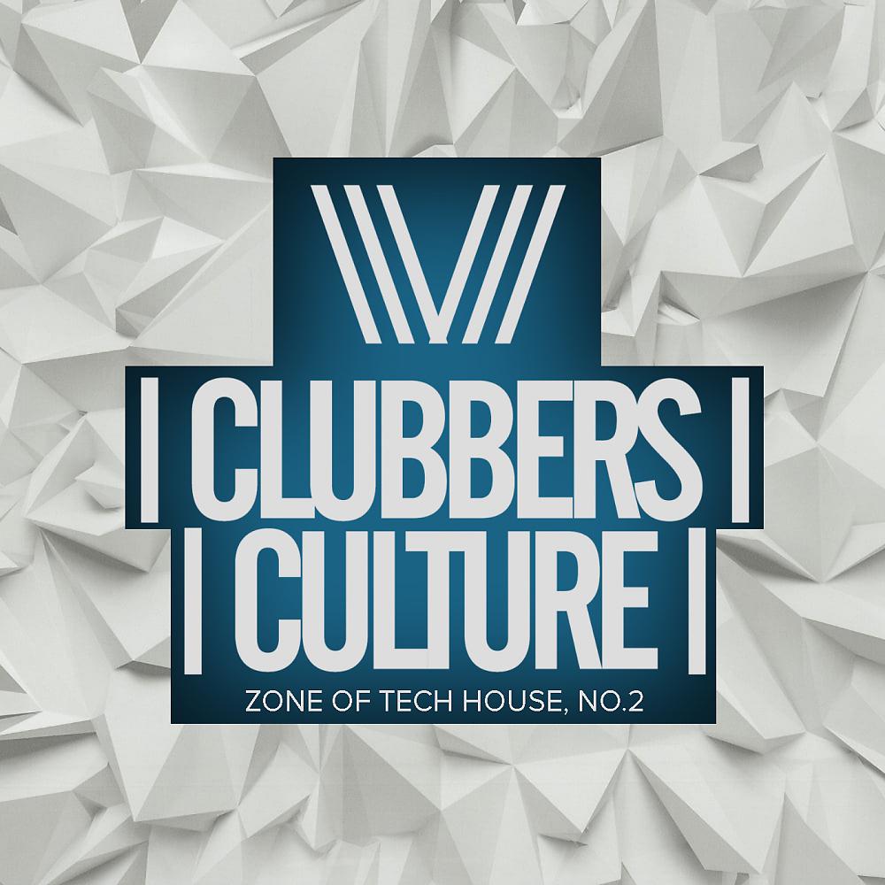 Постер альбома Clubbers Culture: Zone Of Tech House, No.2