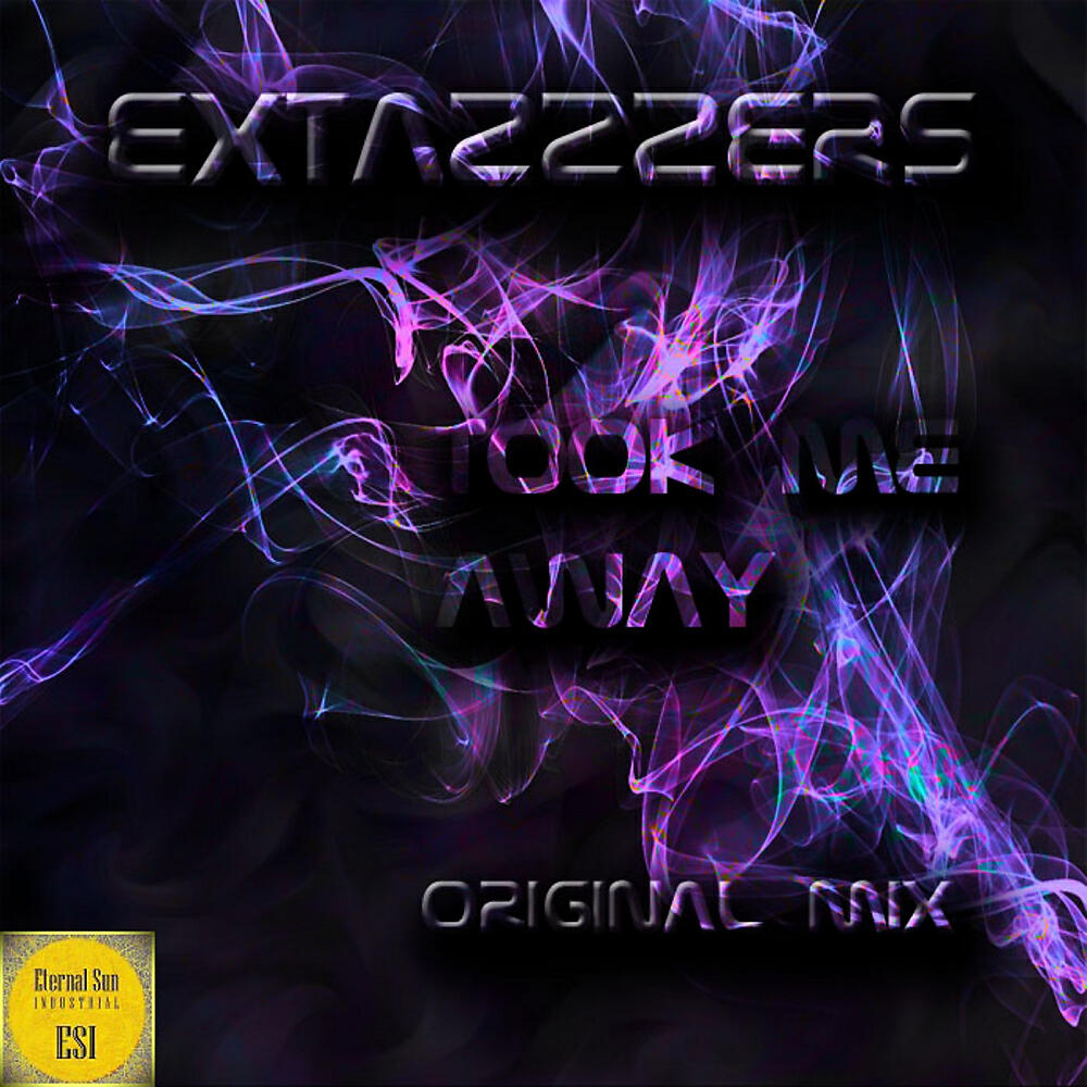 Extazzzers - Took Me Away (Original Mix)