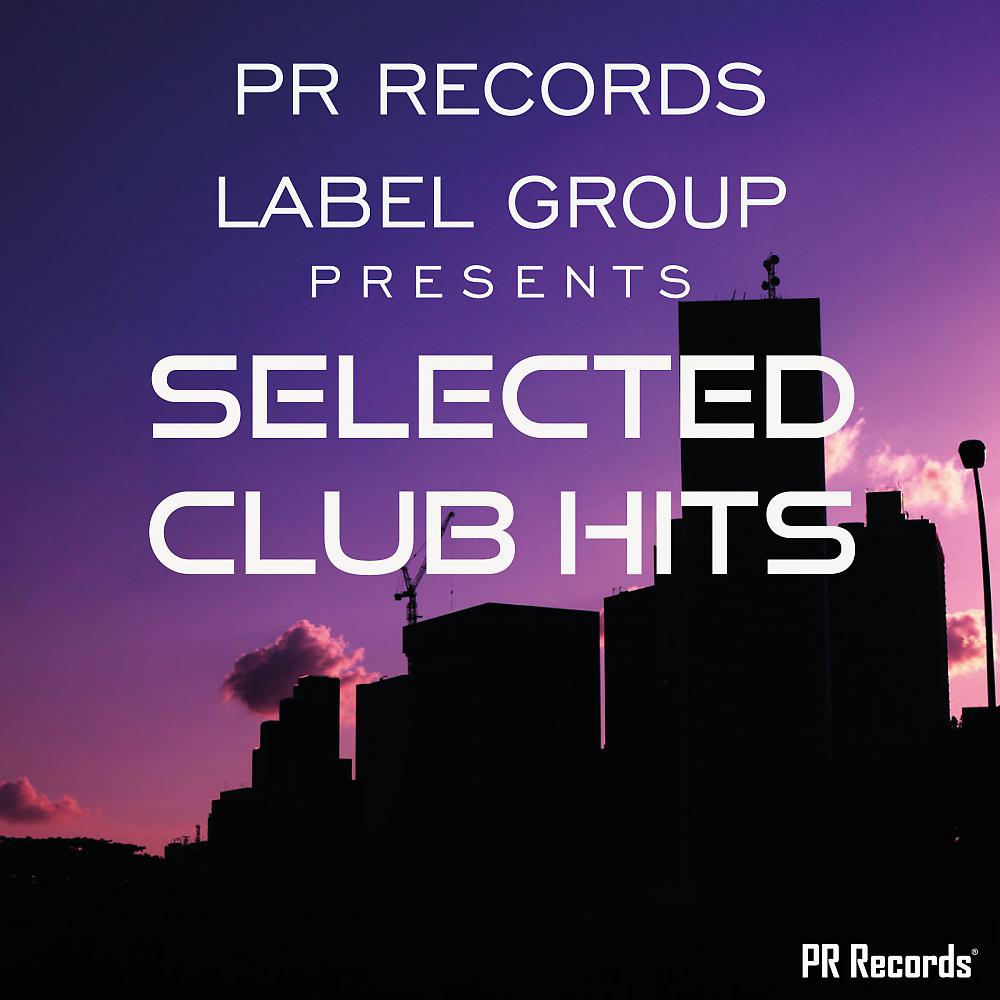 Постер альбома PR Records Label Group Presents Selected club hits