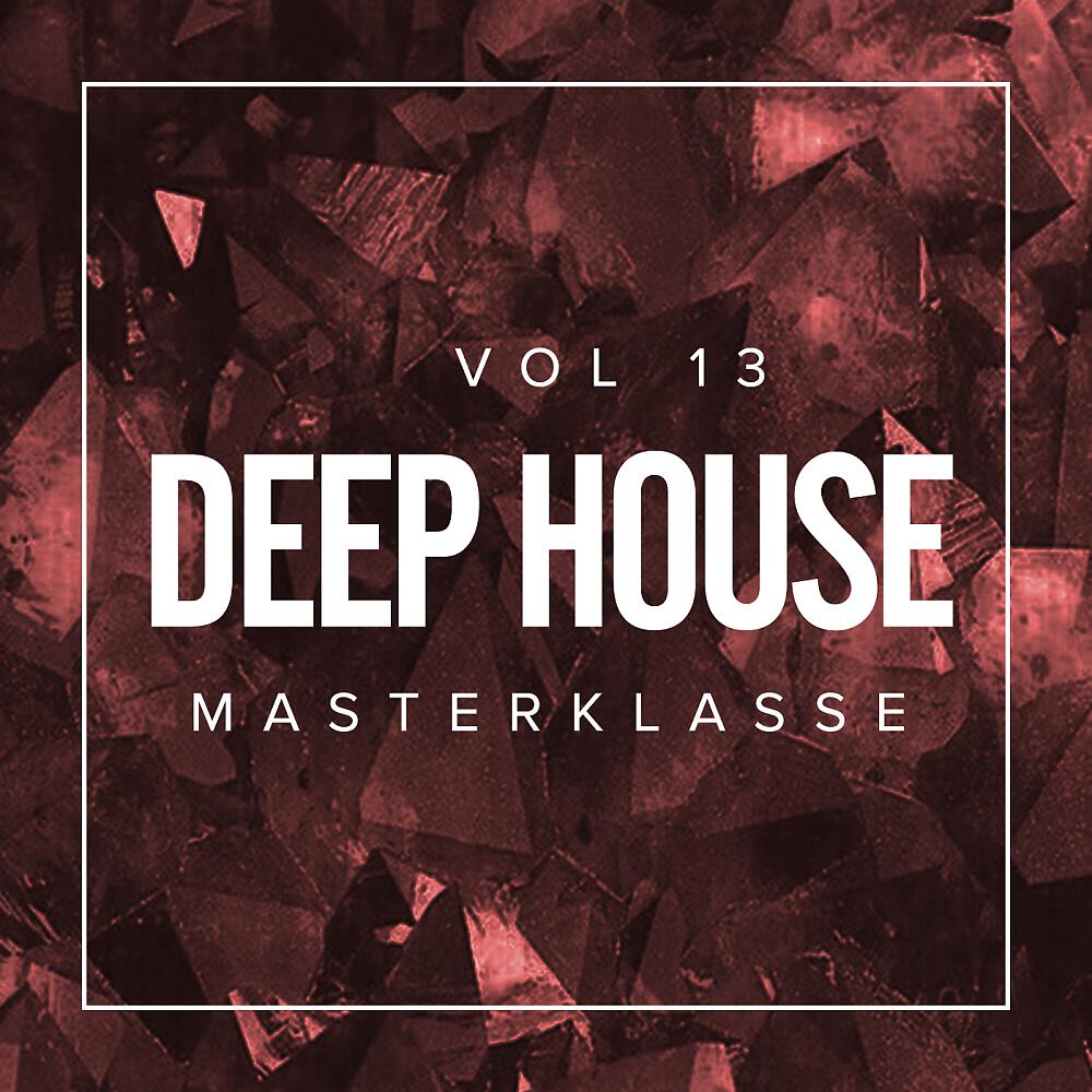 Постер альбома Deep House Masterklasse, Vol.13