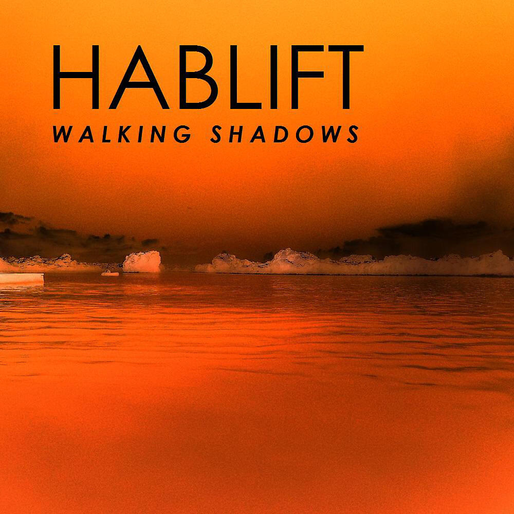 Hablift - Walking Shadows (Phase One)