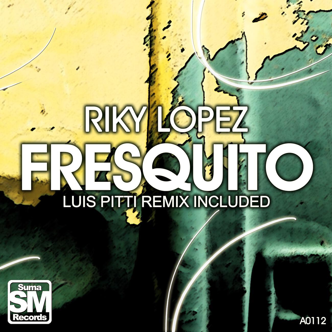 Riky Lopez - Fresquito (Luis Pitti Remix)
