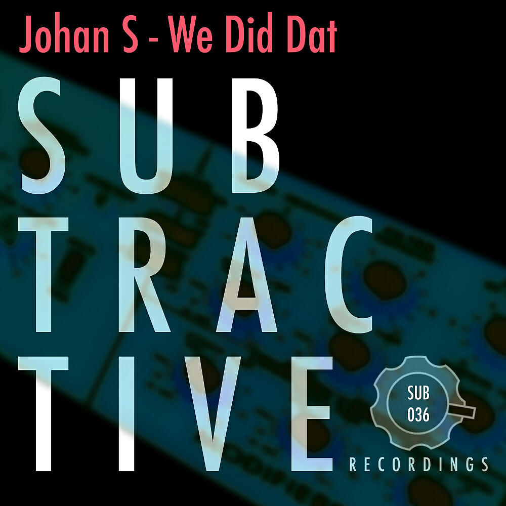 Johan S - We Did Dat (Original Mix)