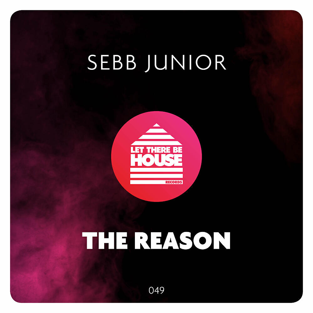 Sebb Junior - The Reason (Original Mix)