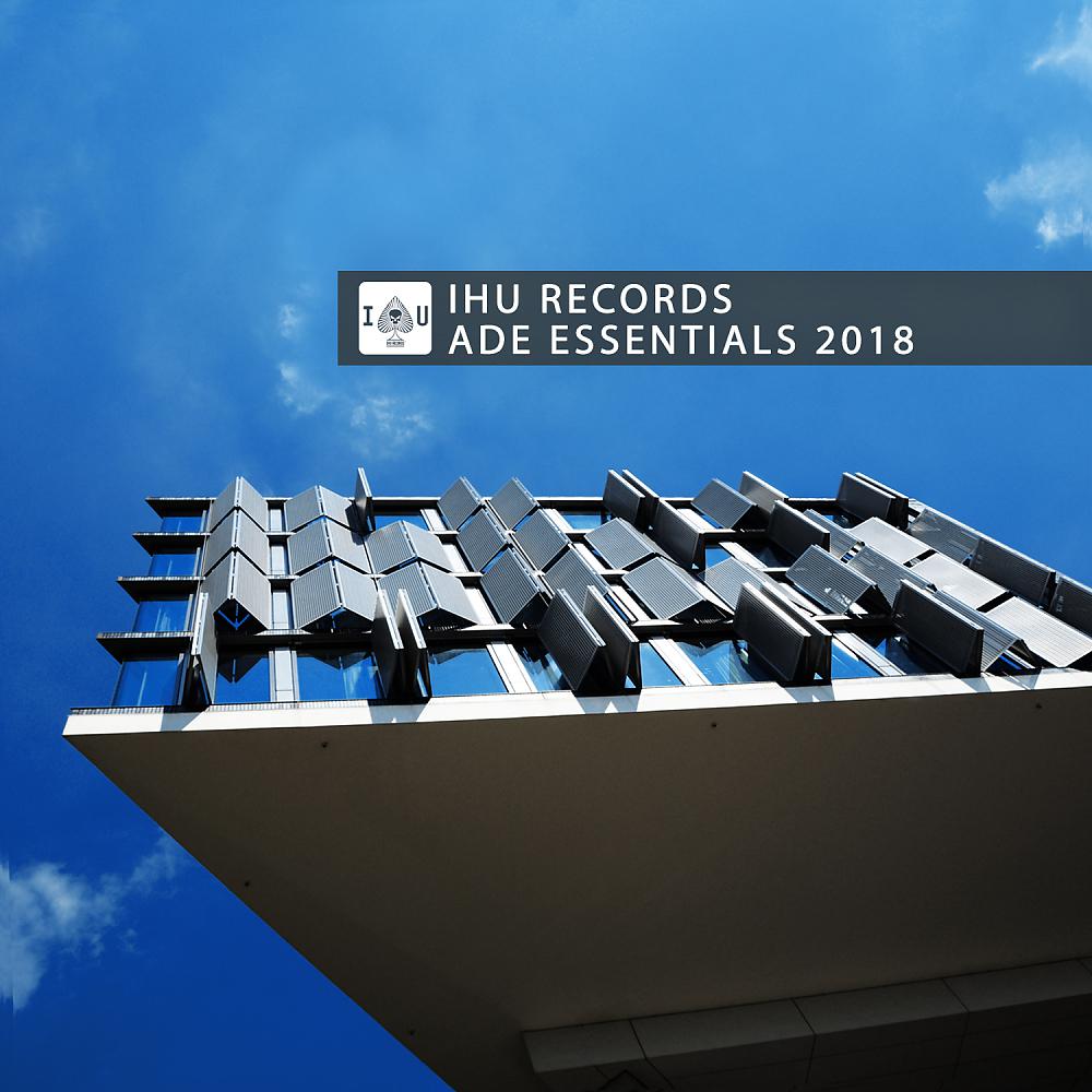 Постер альбома IHU Records - ADE Essentials 2018