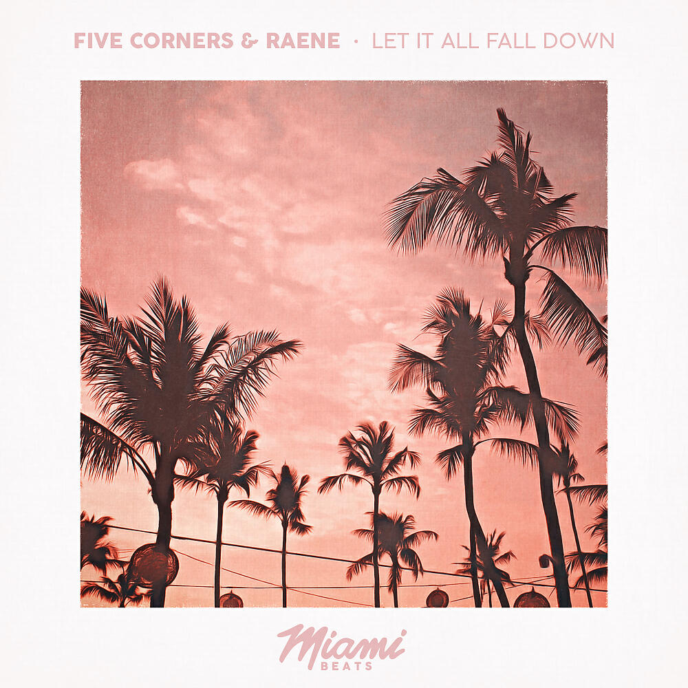 Five Corners - Let It All Fall Down (Original Mix)