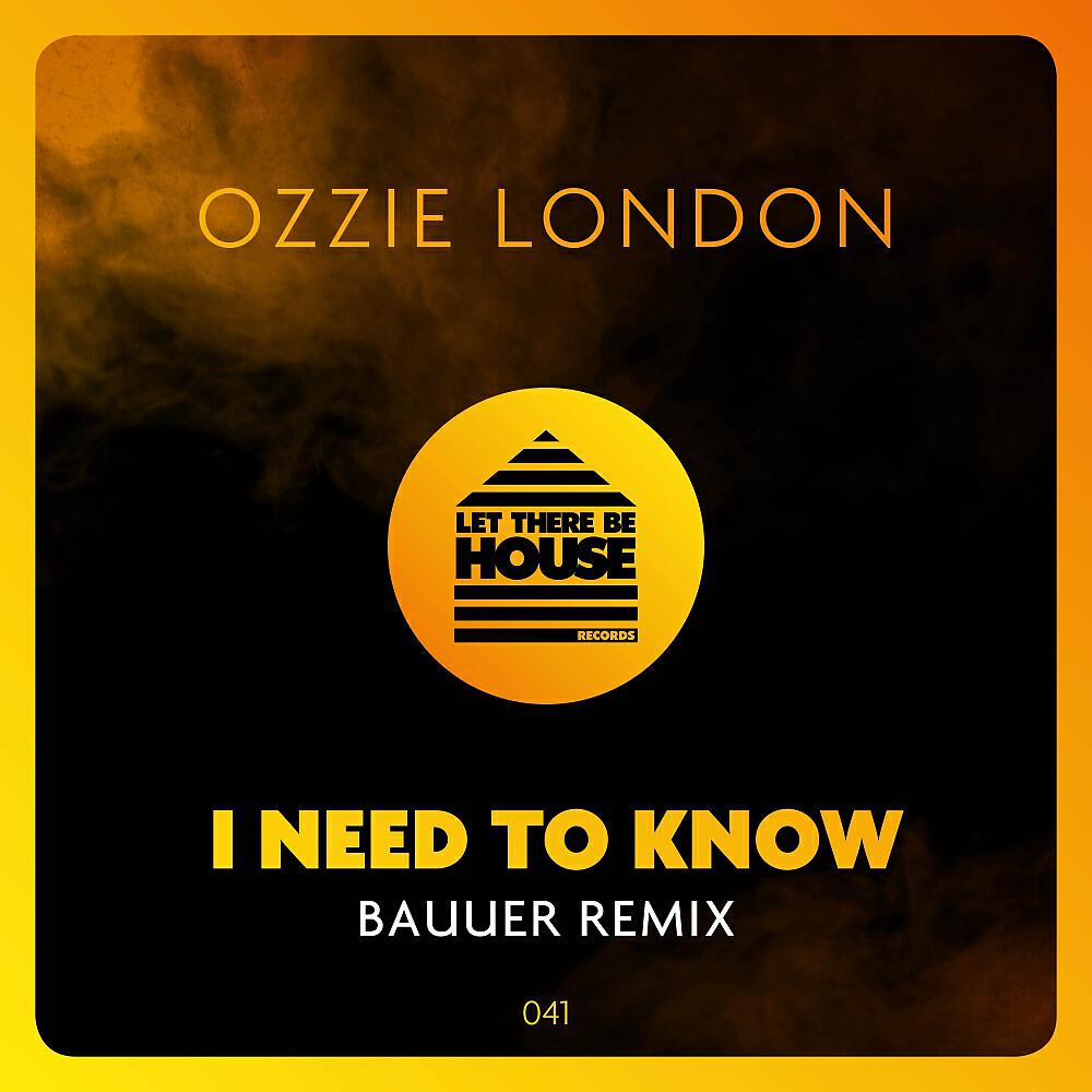 Ozzie London - I Need To Know (Bauuer Extended Remix)