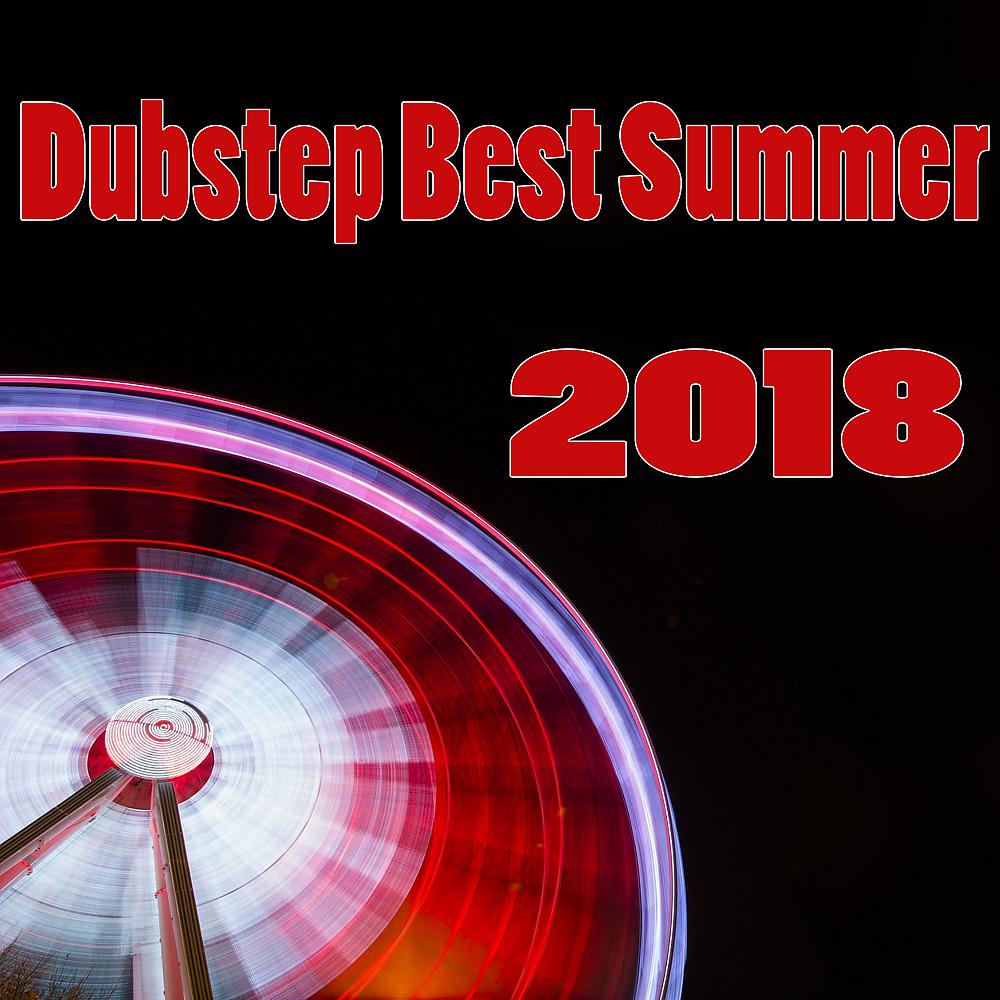 Постер альбома Dubstep Best Summer 2018