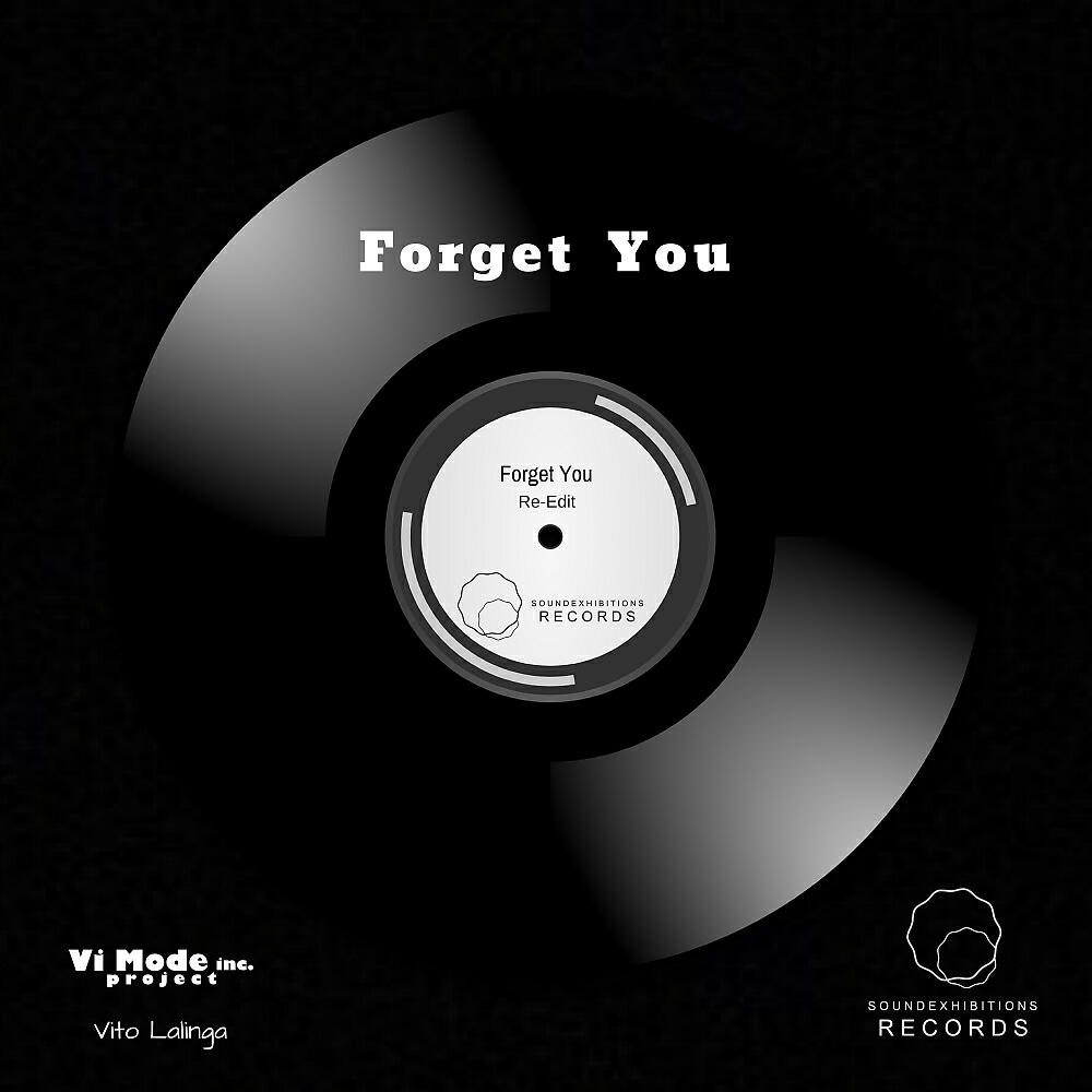 Vito Lalinga (Vi Mode Inc Project) - Forget You (Re-Edit)