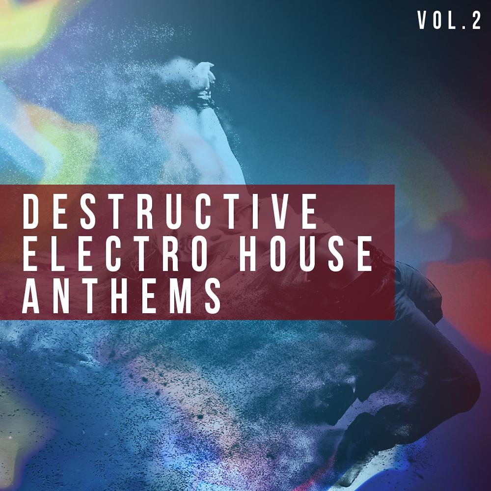 Постер альбома Destructive Electro House Anthems, Vol. 2