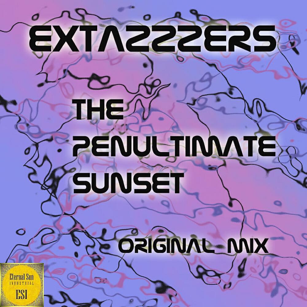 Extazzzers - The Penultimate Sunset (Original Mix)