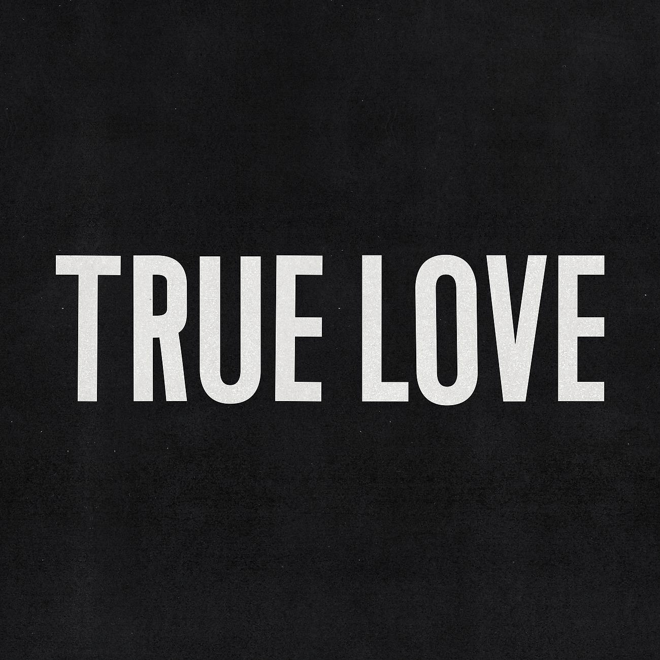 Постер альбома True Love / Without You (Alternate Version)