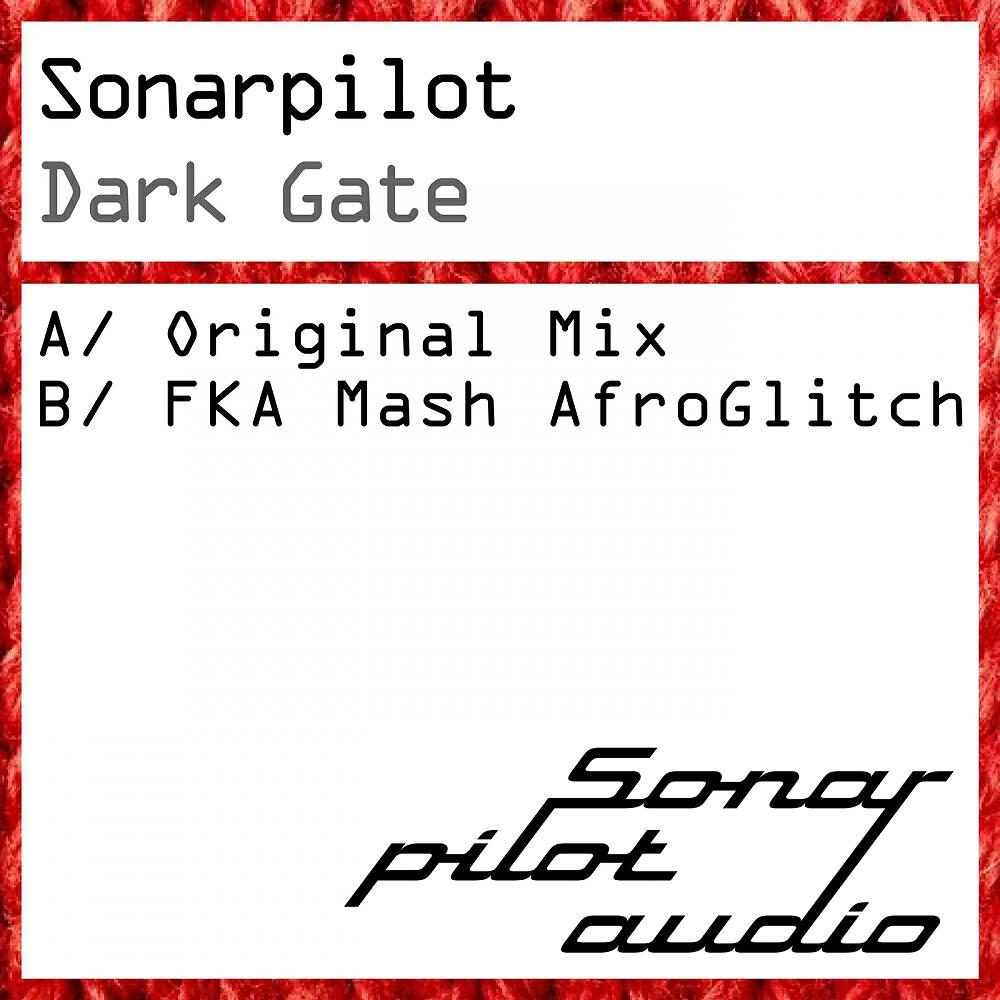 Sonarpilot - Dark Gate (FKA Mash Afro Glitch)