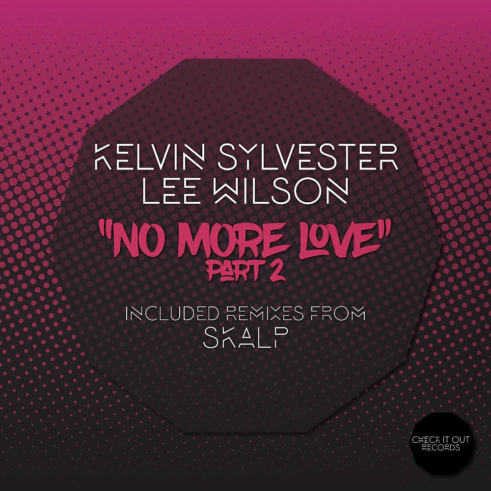 Kelvin Sylvester - No More Love, Pt. 2 (Skalp Instrumental)