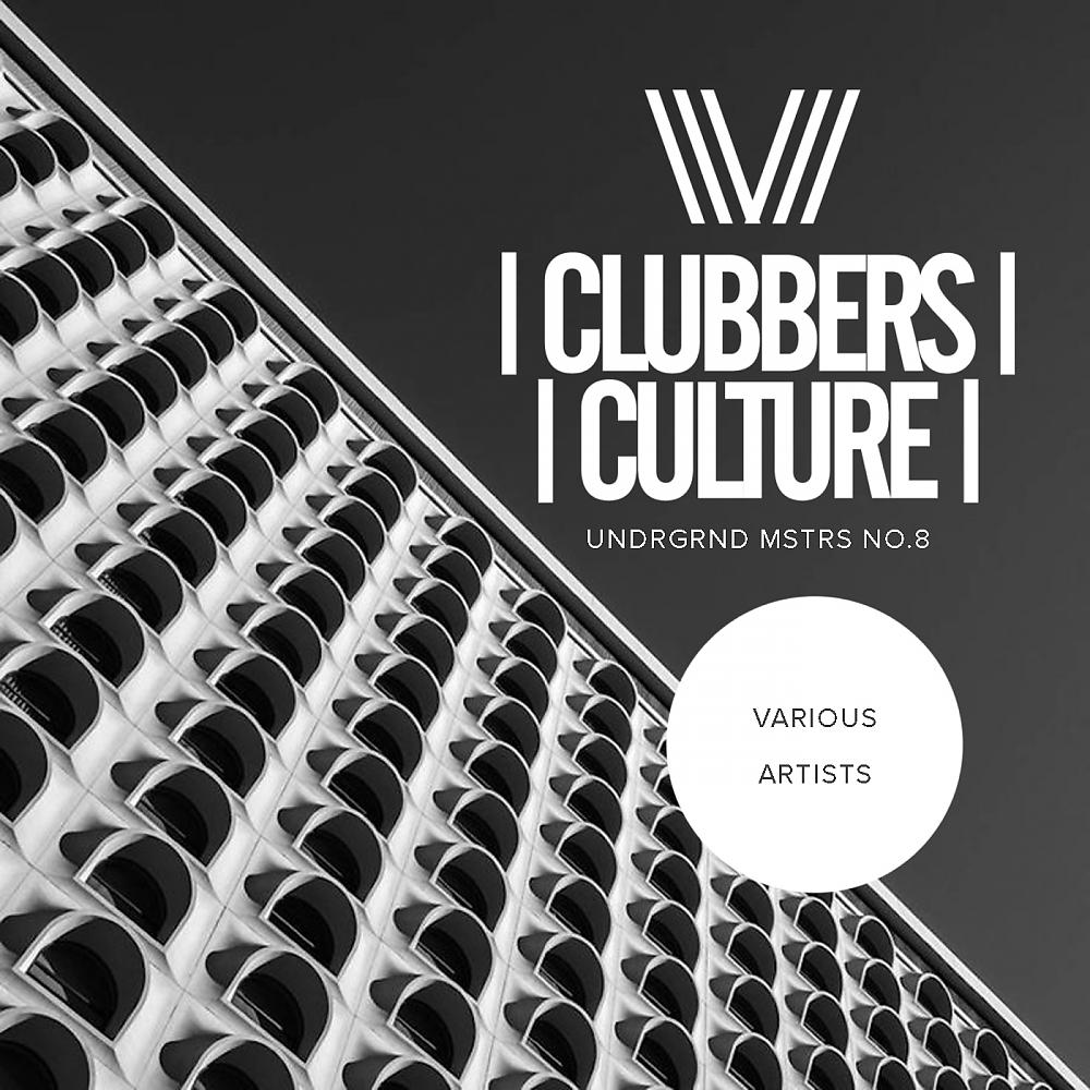 Постер альбома Clubbers Culture: Undrgrnd Mstrs No.8