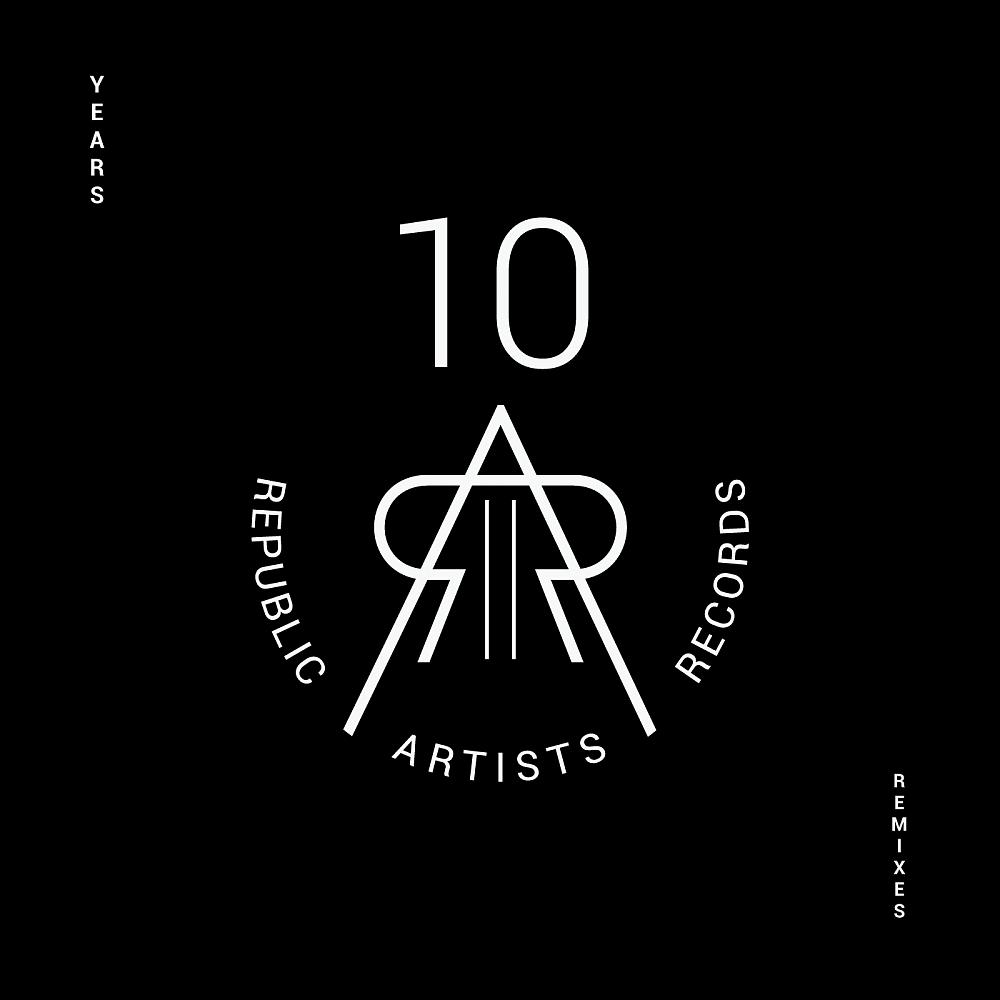 Постер альбома 10 Years Of Republic Artists Remixes