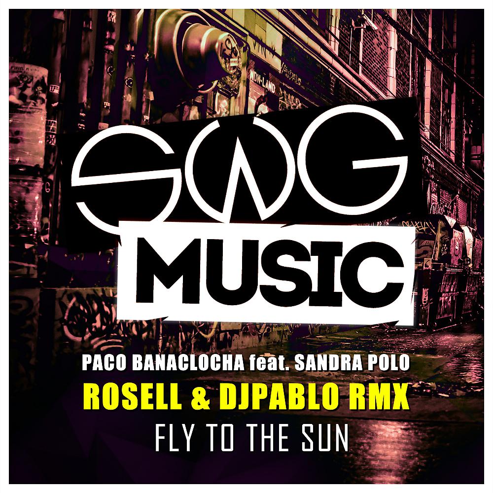 Постер альбома Fly To The Sun (Rosell & DjPablo Rmx)