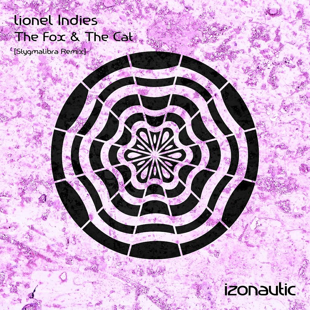 Lionel Indies - The Fox & The Cat (Stygmalibra Remix)