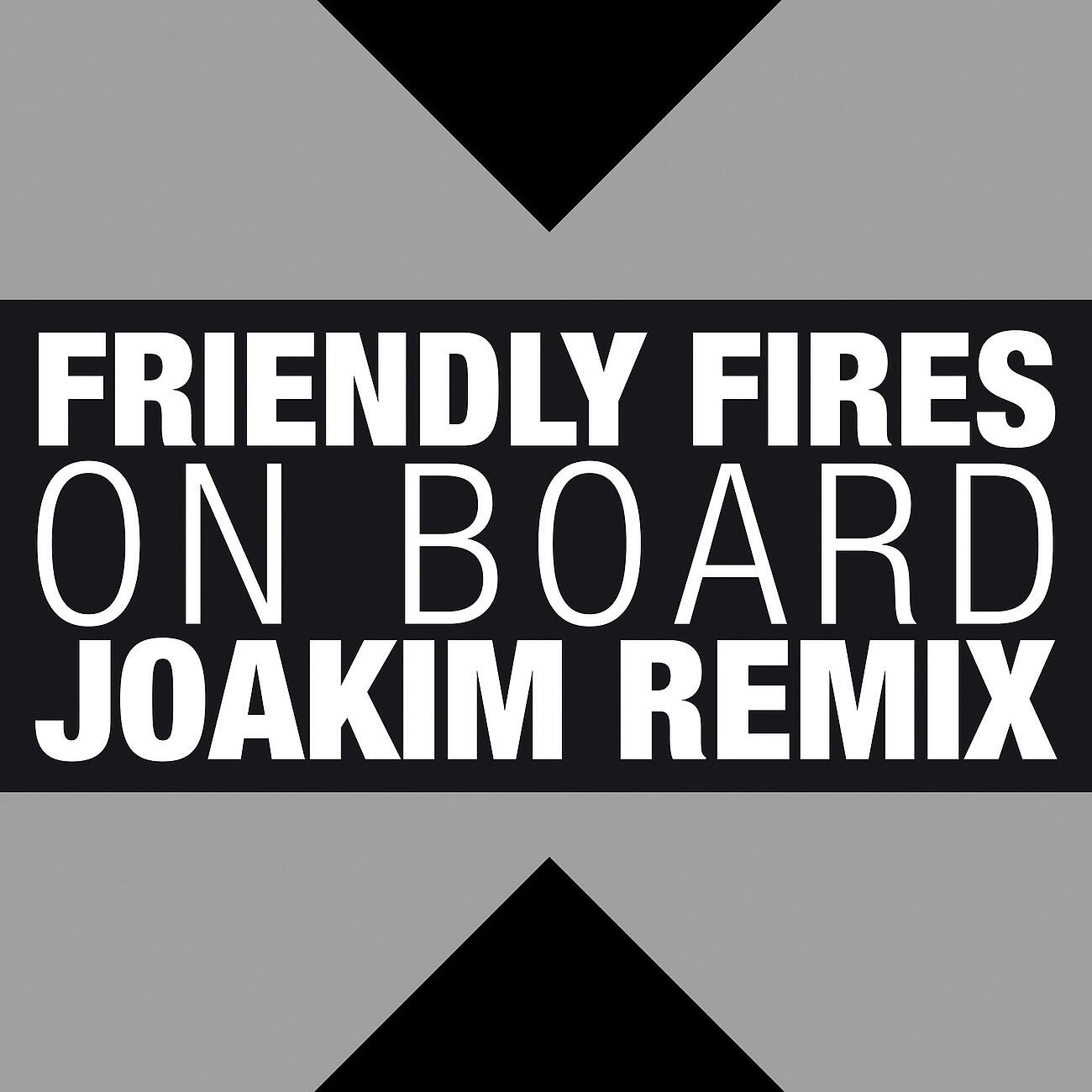 Friendly Fires - On Board (Joakim Remix Instrumental)