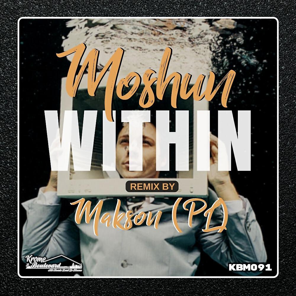 Moshun - Within (Makson (PL) Remix)
