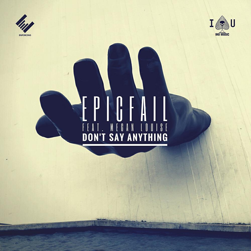 EpicFail - Don't Say Anything