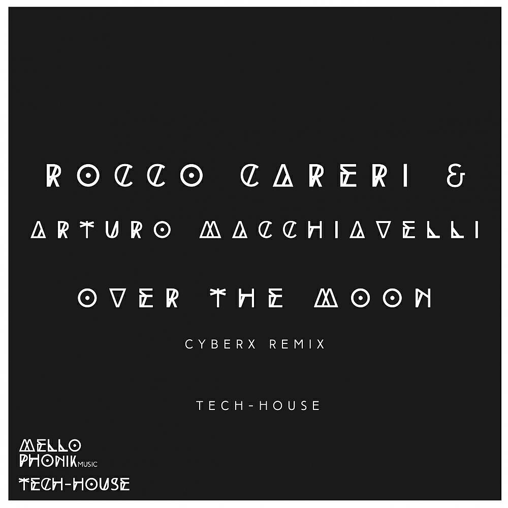 Rocco Careri - Over The Moon (Cyberx Remix)