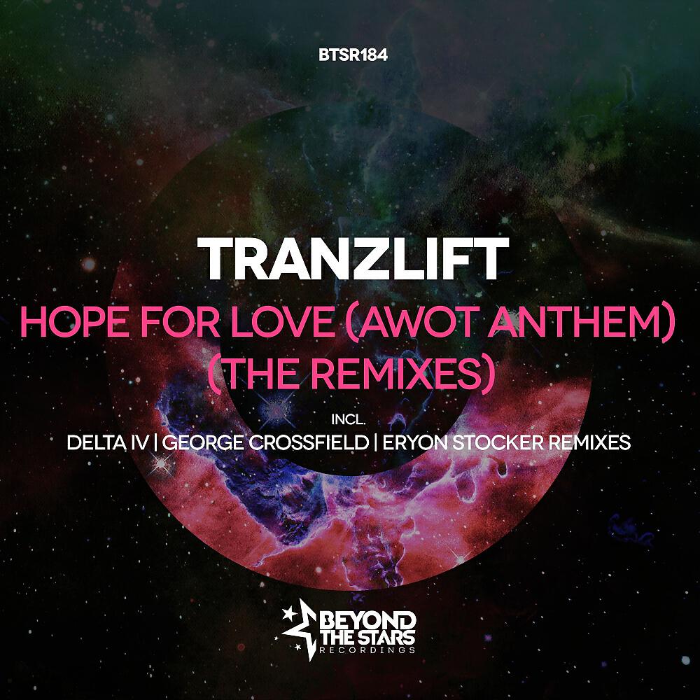 tranzLift - Hope For Love (AWOT Anthem) (George Crossfield Emotional Remix)