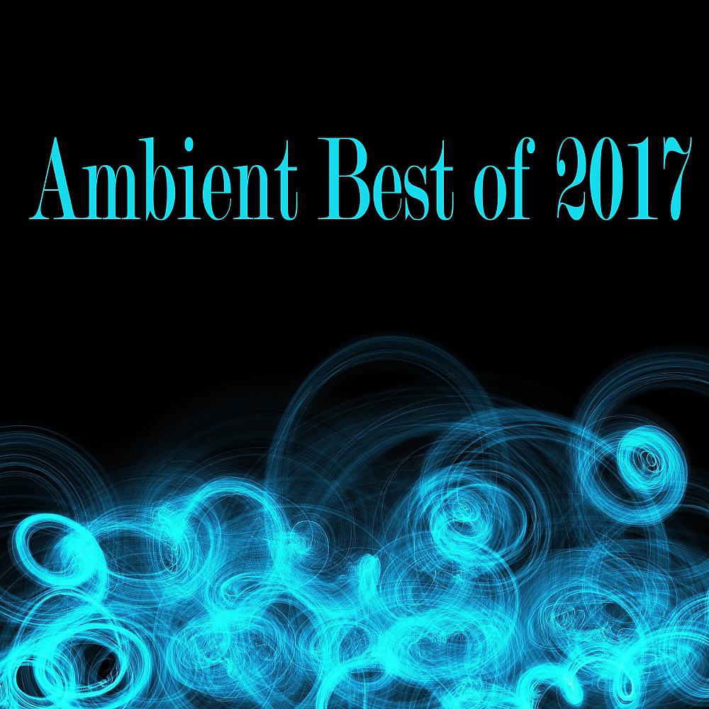 Постер альбома Ambient Best of 2017