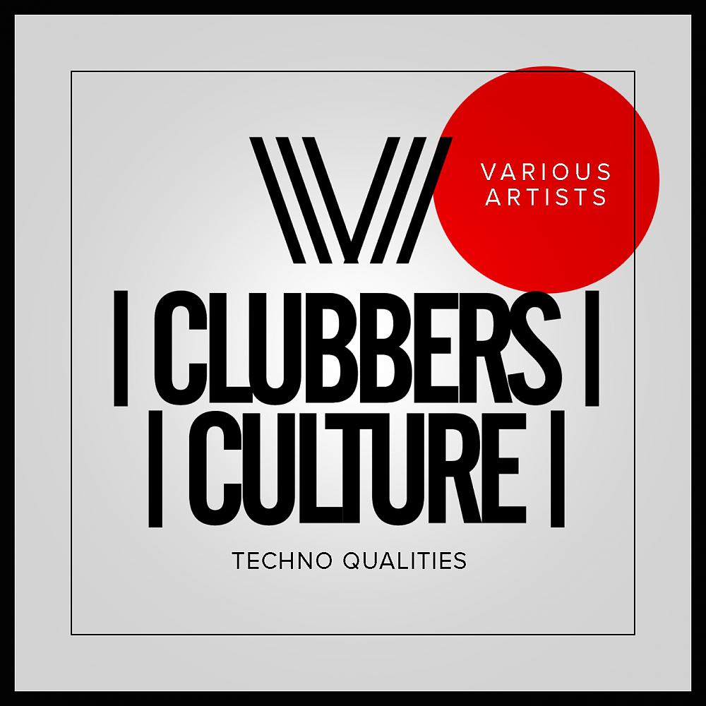Постер альбома Clubbers Culture: Techno Qualities