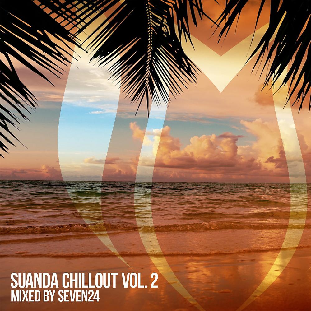 Постер альбома Suanda Chillout, Vol. 2: Mixed by Seven24