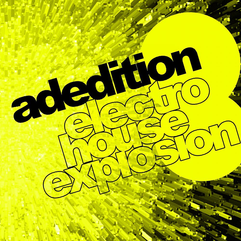 Постер альбома Adedition: Electro House Explosion