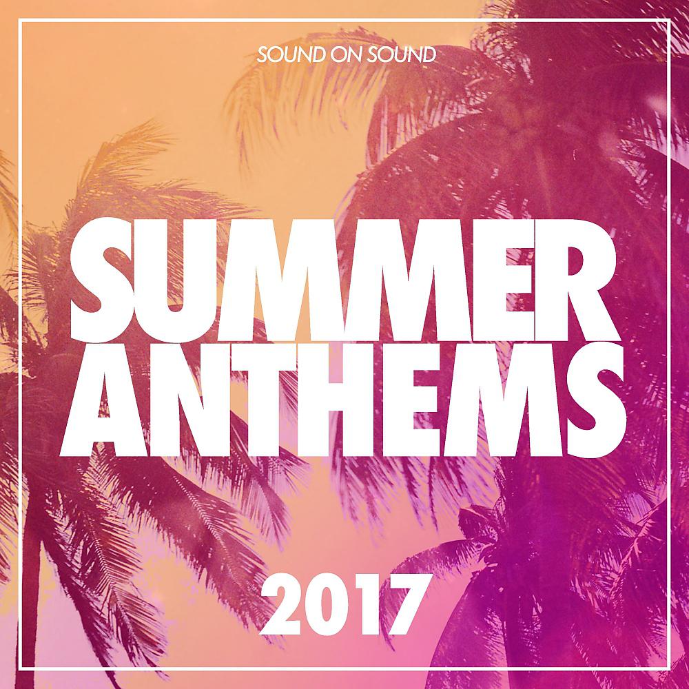 Постер альбома Summer Anthems: 2017