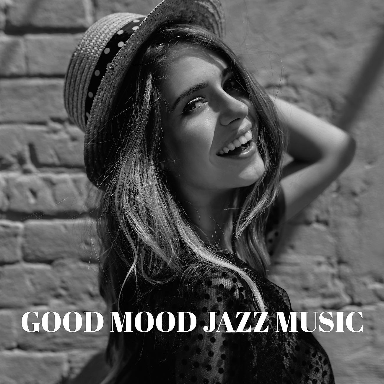 Постер альбома Good Mood Jazz Music - Start Day with Smile, Jazz Energy Booster