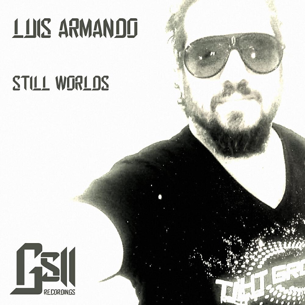 Luis Armando - Still Worlds (Original Mix)
