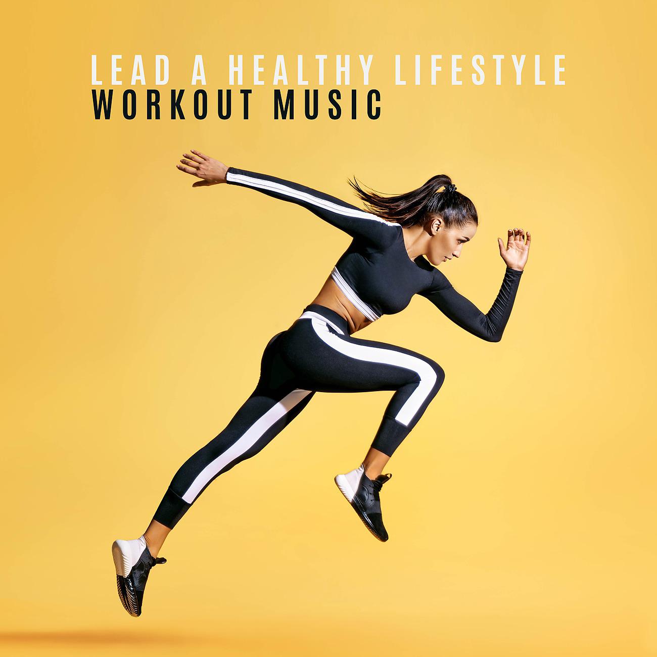 Постер альбома Lead a Healthy Lifestyle. Calm Workout Music. Health, Well – Being, Happiness