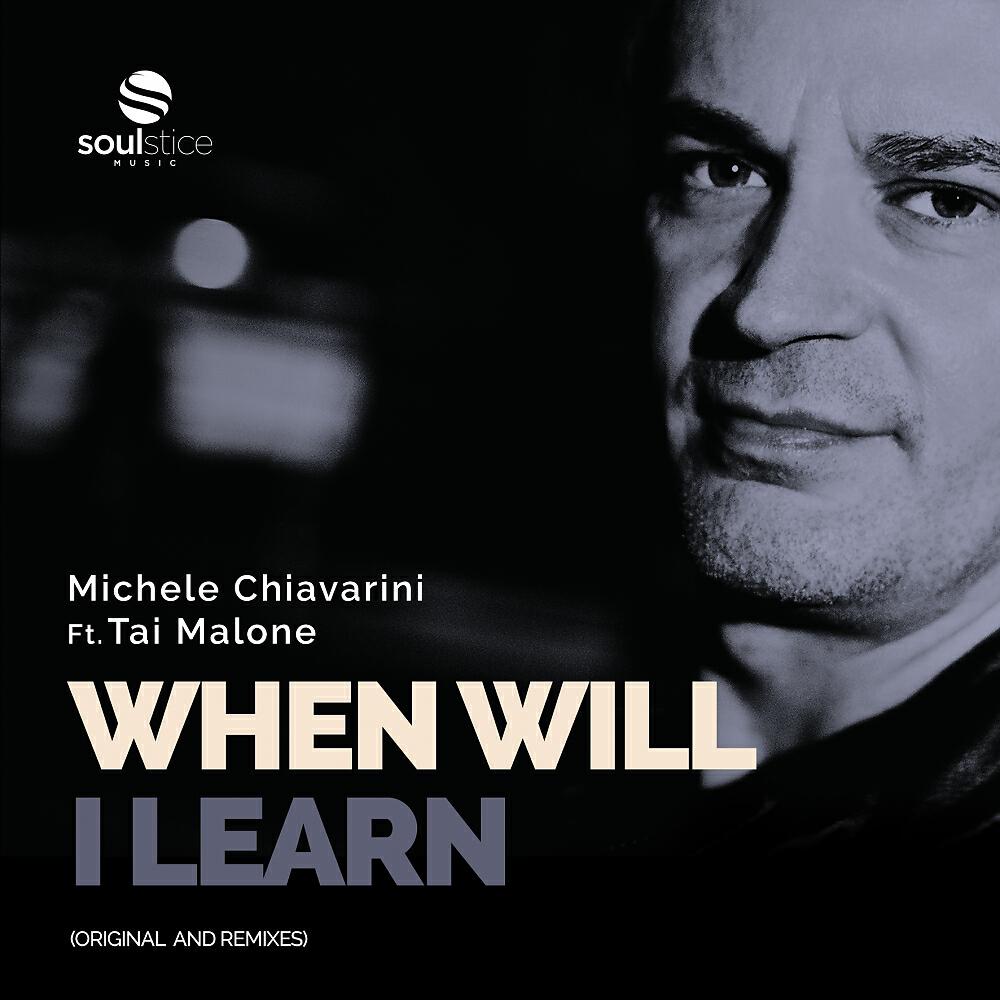 Michele Chiavarini Ft.Tai Malone - When Will I Learn (Instrumental Mix)