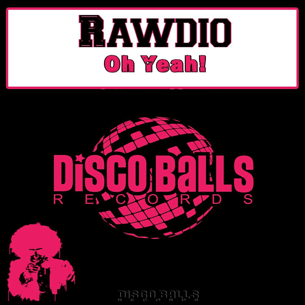 Rawdio - Oh Yeah! (Original Mix)