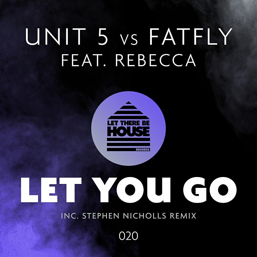 Unit 5 - Let You Go (Original Mix)