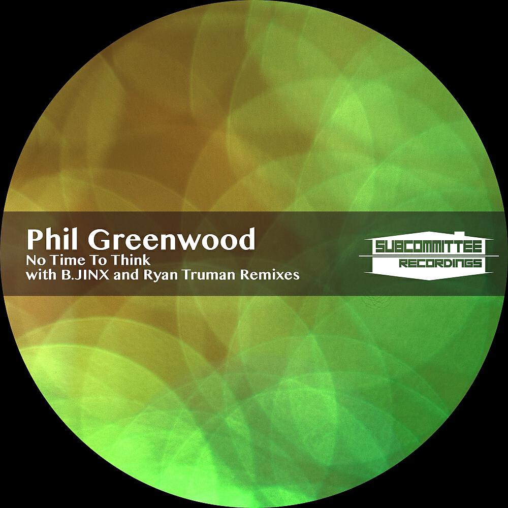 Phil Greenwood - No Time To Think (B.JINX Remix)