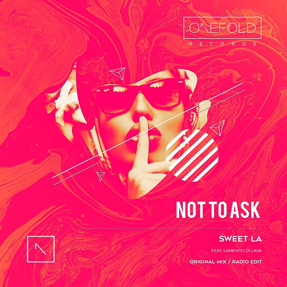 Sweet LA - Not To Ask (Original Mix)