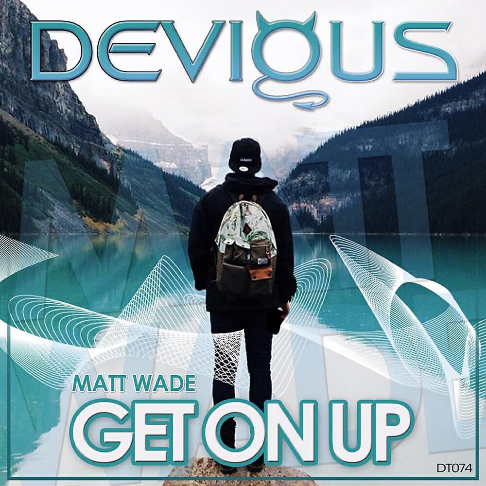 Matt Wade - Get On Up (Original Mix)
